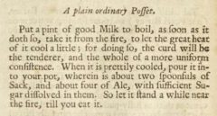 A plain and ordinary Posset. The Closet Of the Eminently Learned Sir Kenelme Digby Kt opened. 1677, Seite 104.